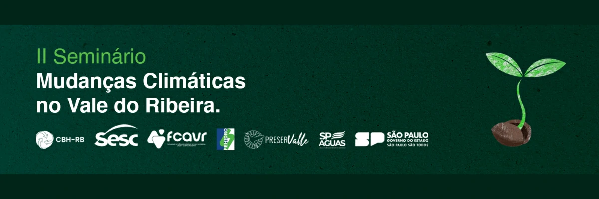 PreserValle Apoia o II Seminário de Mudanças Climáticas no Vale do Ribeira